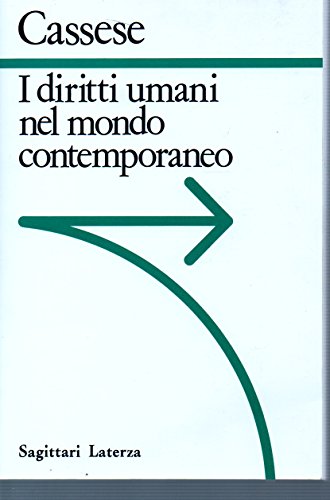 I diritti umani nel mondo contemporaneo (Sagittari Laterza) (Italian Edition) (9788842032526) by Cassese, Antonio