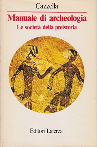 9788842034001: Manuale di archeologia. Le societ della preistoria