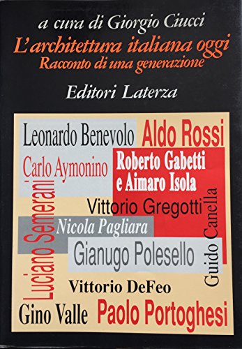 Imagen de archivo de L'architettura italiana oggi: Racconto di una generazione (Grandi opere) (Italian Edition) a la venta por Midtown Scholar Bookstore