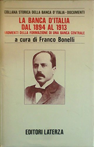 Imagen de archivo de la Banca d Italia dal 1894 al 1913. Momenti della formazione di una Banca Centrale a la venta por Liberio