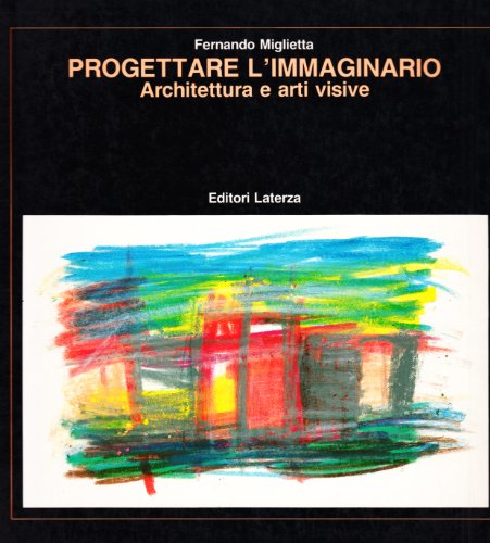 Stock image for Progettare l'immaginario: Architettura e arti visive (Misure) (Italian Edition) for sale by SELG Inc. Booksellers