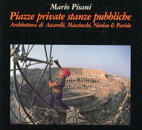 Beispielbild fr Piazze private stanze pubbliche. Architettura di Ascarelli, Macciocchi, Nicolao e Parisio. zum Verkauf von FIRENZELIBRI SRL