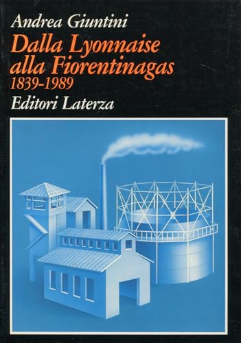 Stock image for Dalla Lyonnaise alla Fiorentinagas (1839-1989) for sale by Liberio
