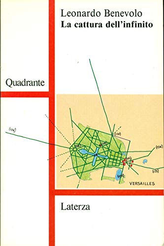 La cattura dell'infinito (Quadrante) (Italian Edition) (9788842037460) by Benevolo, Leonardo