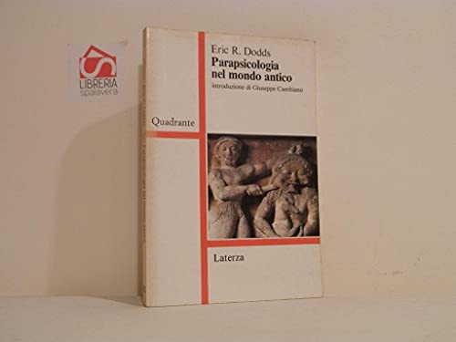 Parapsicologia nel mondo antico (9788842037903) by Dodds, E. R
