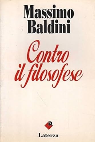 Contro il filosofese (I Robinson) (Italian Edition) (9788842038436) by Baldini, Massimo