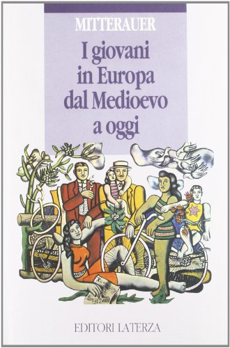 9788842038535: I giovani in Europa dal Medioevo a oggi (Opere varie. Storia e memoria)