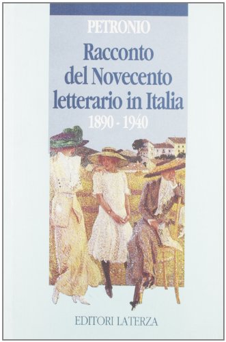 Racconto del Novecento letterario in Italia, 1890-1940 (Storia e memoria) (Italian Edition) (9788842042860) by Petronio, Giuseppe