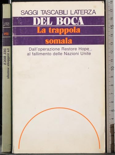 Beispielbild fr La trappola somala. Dall'operazione Restore hope al fallimento delle Nazioni Unite zum Verkauf von Ammareal