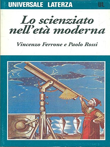 Lo scienziato nell'etaÌ€ moderna (Universale Laterza) (Italian Edition) (9788842044376) by Ferrone, Vincenzo