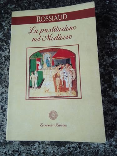 La prostituzione nel Medioevo (9788842046455) by Jacques Rossiaud