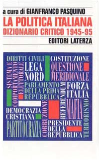 Imagen de archivo de La politica italiana: Dizionario critico, 1945-95 (Storia e societa) (Italian Edition) a la venta por Better World Books