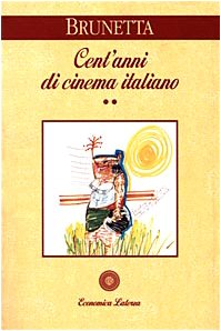 9788842046905: Cent'anni di cinema italiano. Dal 1945 ai giorni nostri (Vol. 2)