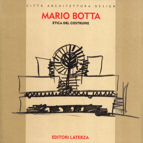 Etica del costruire (CittÃ: architettura design) (Italian Edition) (9788842047490) by Mario Botta