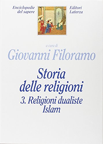 Imagen de archivo de Storia delle religioni. Religioni dualiste. Islam (Vol. 3) Filoramo, G. a la venta por Librisline