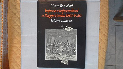 Beispielbild fr Imprese e imprenditori a Reggio Emilia (1861-1940) (Grandi opere) zum Verkauf von medimops