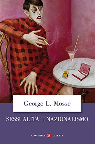 SessualitÃ: e nazionalismo. MentalitÃ  borghese e rispettabilitÃ  (9788842048169) by Mosse, George L.