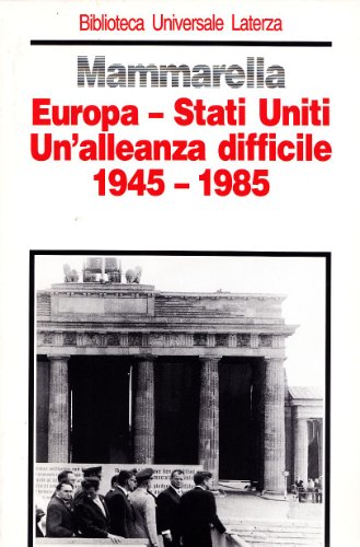 Stock image for Europa-Stati Uniti. Un'alleanza difficile (1945-1985) for sale by Liberio