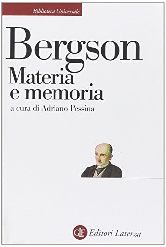 9788842048947: Materia e memoria. Saggio sulla relazione tra il corpo e lo spirito (Biblioteca universale Laterza)