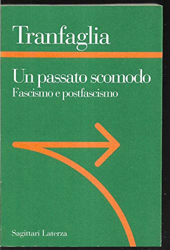 Stock image for Un passato scomodo: Fascismo e postfascismo (Sagittari Laterza) (Italian Edition) for sale by Irish Booksellers