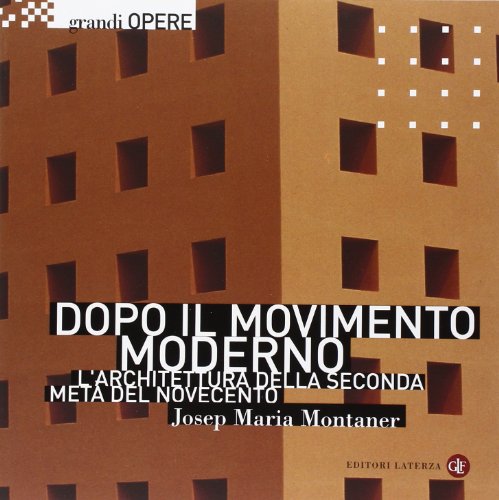 9788842050582: Dopo il movimento moderno. L'architettura della seconda met del Novecento. Ediz. illustrata