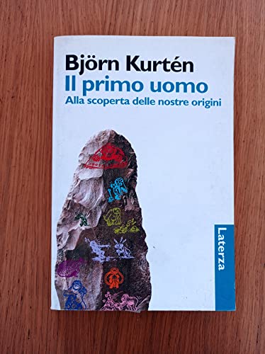 Il Primo Uomo Alla Scoperta Delle Nostre Origini