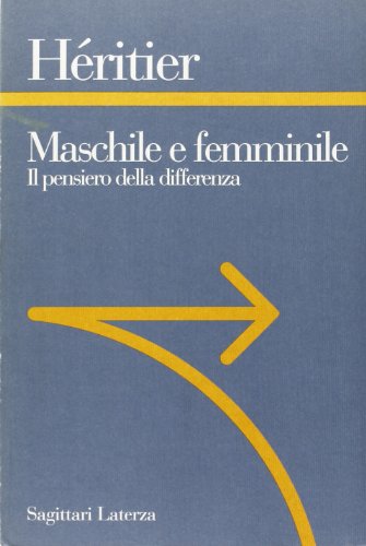 Maschile E Femminile. Il Pensiero Della Differenza (9788842051824) by HÃ©ritier, FranÃ§oise