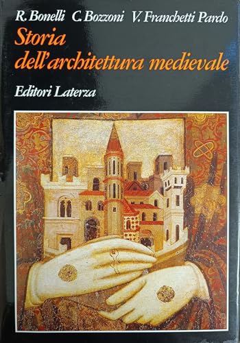 Storia dell'architettura medievale: L'Occidente europeo (Grandi opere) (Italian Edition) (9788842051848) by Bonelli, Renato