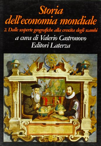 Storia dell'economia mondiale. Vol. 2 - Dalle scoperte geografiche alla crescita degli scambi