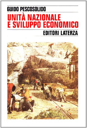 Beispielbild fr Unit nazionale e sviluppo economico in Italia (1750-1913) (Storia e societ) zum Verkauf von medimops