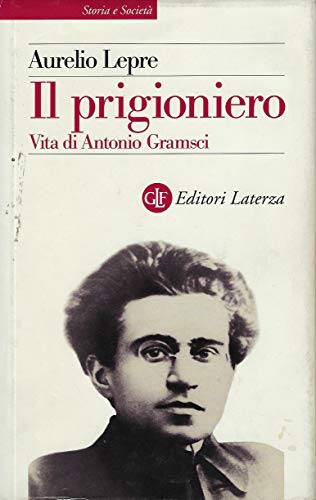 Imagen de archivo de Il prigioniero. Vita di Antonio Gramsci a la venta por Ammareal