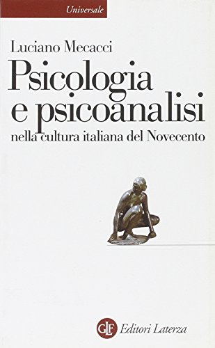 Beispielbild fr La psicologia e la psicoanalisi nella cultura italiana del Novecento (Universale Laterza) zum Verkauf von medimops