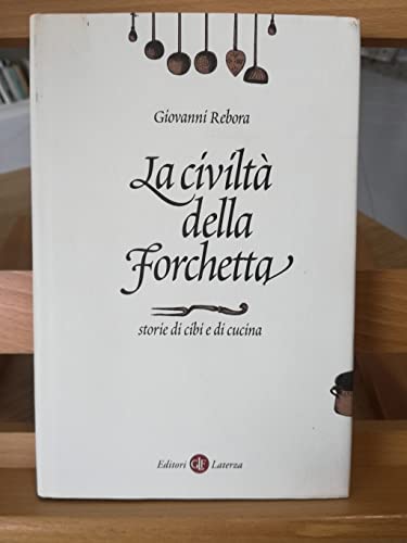 Stock image for La civilt della forchetta. Storie di cibi e di cucina for sale by medimops