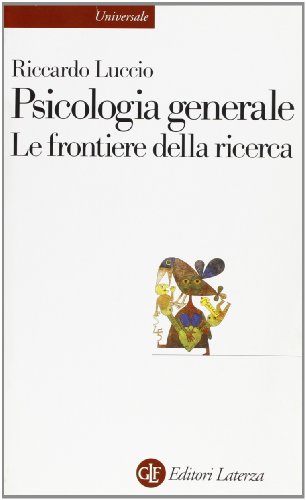 Beispielbild fr Psicologia generale. Le frontiere della ricerca. zum Verkauf von FIRENZELIBRI SRL