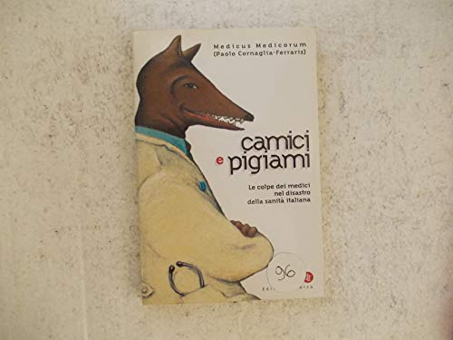 Beispielbild fr Camici e pigiami. Le colpe dei medici nel disastro della sanit italiana (I Robinson. Letture) zum Verkauf von medimops