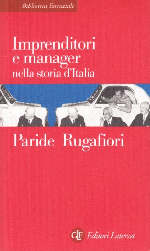 9788842058007: Imprenditori e manager nella storia d'Italia (Biblioteca essenziale Laterza)