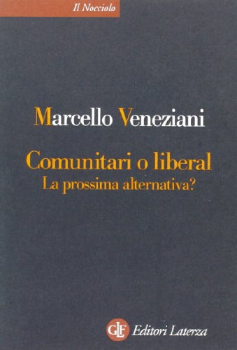 Comunitari o Liberal La Prossima alternativa? - Veneziani, Marcello