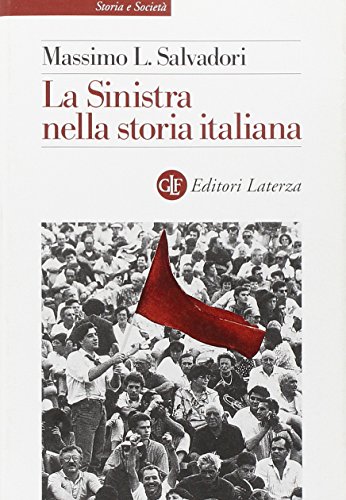 Beispielbild fr La sinistra nella storia italiana (Storia e societ) zum Verkauf von medimops