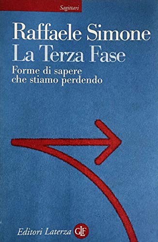 9788842059615: La terza fase. Forme di sapere che stiamo perdendo (Sagittari Laterza)