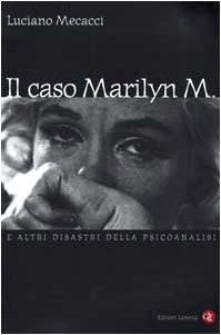 Beispielbild fr Il caso Marilyn M. E altri disastri della psicoanalisi zum Verkauf von medimops