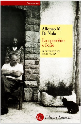 Beispielbild fr Lo specchio e l'olio. Le superstizioni degli italiani zum Verkauf von WorldofBooks