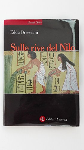 Beispielbild fr Sulle rive del Nilo: L'Egitto al tempo dei faraoni (Grandi opere) zum Verkauf von Recycle Bookstore