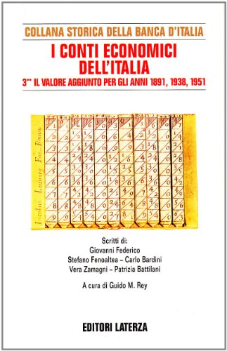 Imagen de archivo de I conti economici dell'Italia. Vol.III, Tomo II: Il valore aggiunto per gli anni (1891,1938,1951). a la venta por FIRENZELIBRI SRL