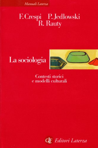 Beispielbild fr La sociologia. Contesti storici e modelli culturali (Manuali Laterza) zum Verkauf von medimops