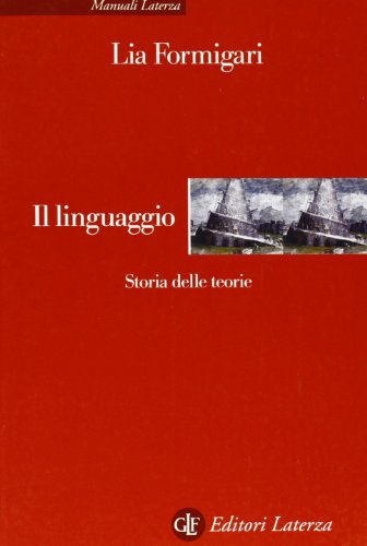 Beispielbild fr Il linguaggio. Storia delle teorie (Manuali Laterza) zum Verkauf von medimops