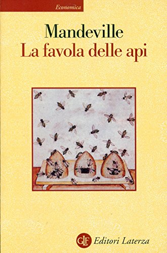 Stock image for La favola delle api ovvero, vizi privati pubblici benefici. Con un saggio sulla carit e le scuole di carit e un'indagine sulla natura della societ for sale by medimops