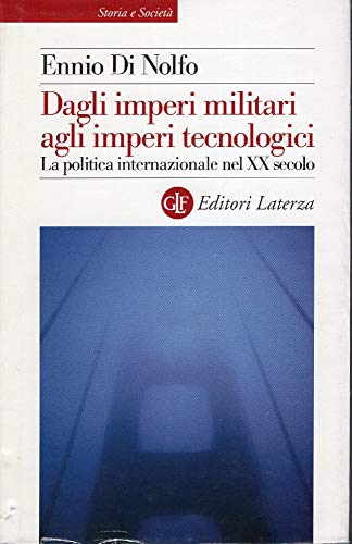 Dagli Imperi Militari Agli Imperi Tecnologici: La Politica Internazionale Nel XX Secolo (9788842066071) by Spano, Antonella