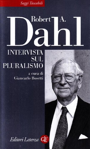 Intervista sul pluralismo (9788842066187) by Robert A. Dahl
