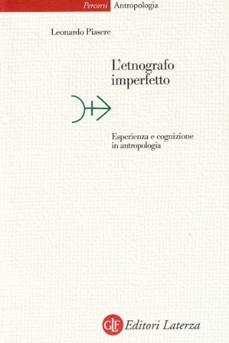 Stock image for L'Etnografo Imperfetto: Esperienza E Cognizione in Antropologia for sale by Brook Bookstore