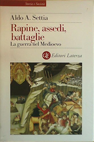 9788842067191: Rapine, assedi, battaglie. La guerra nel Medioevo (Storia e societ)